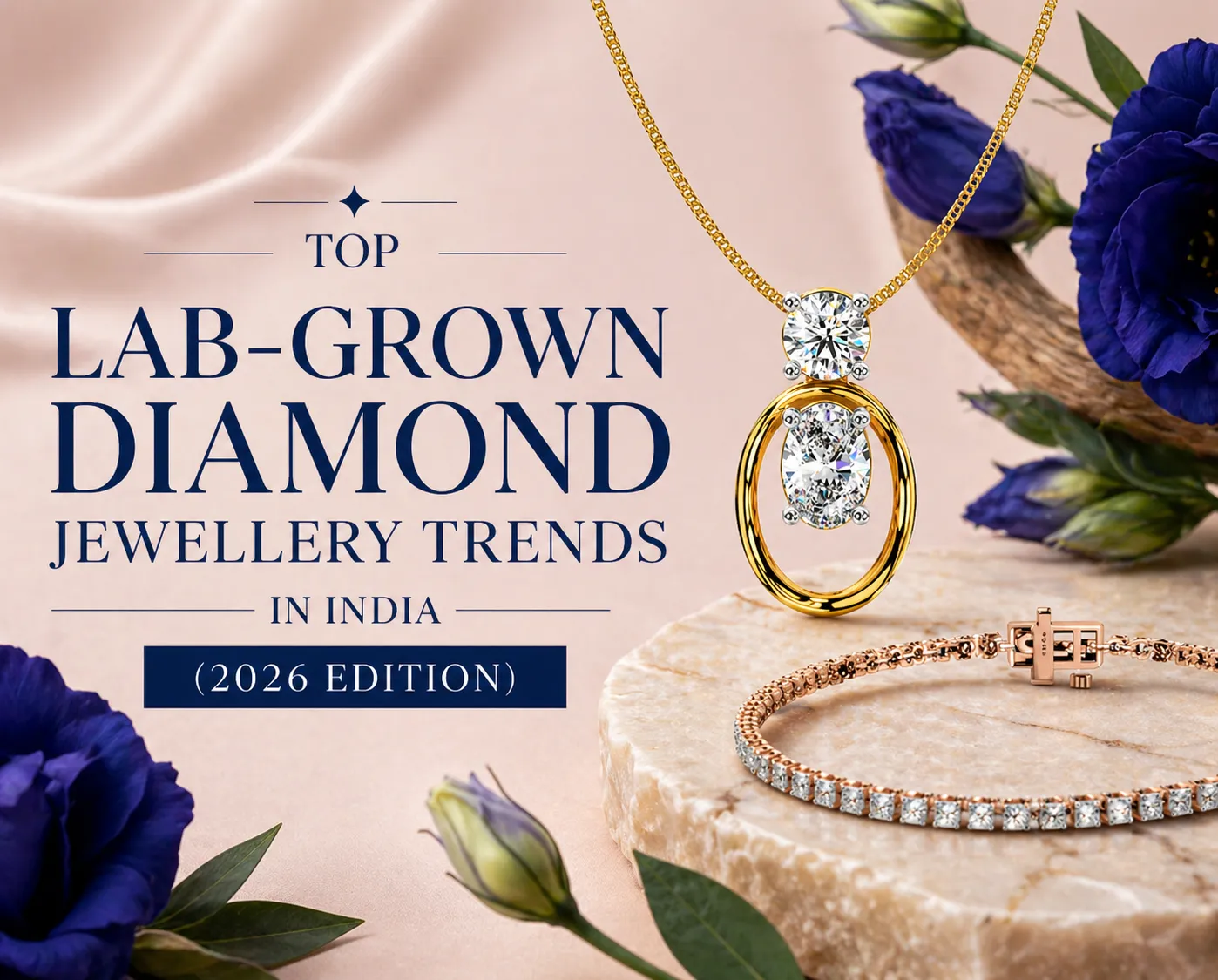 Top Lab-Grown Diamond Jewellery Trends in India (2026 Edition)