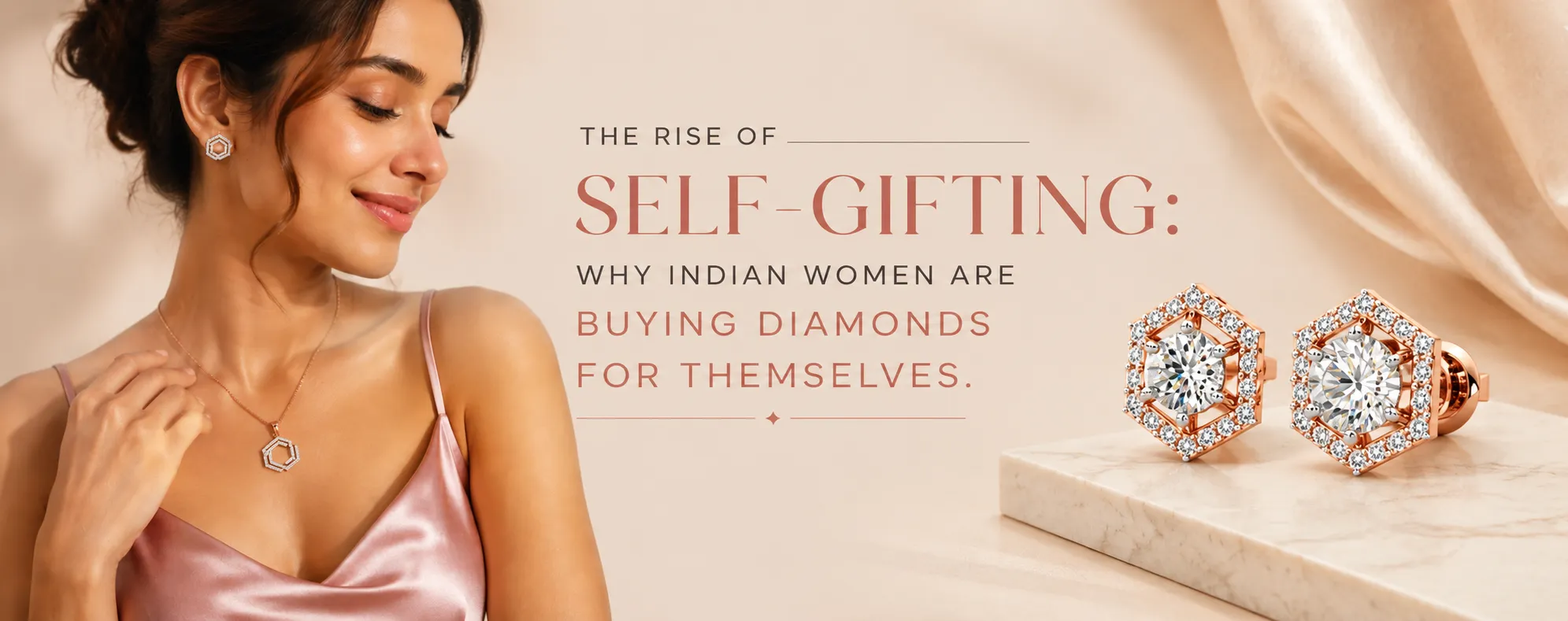 THE RISE OF SELF-GIFTING: WHY INDIAN WOMEN ARE BUYING DIAMONDS FOR THEMSELVES
