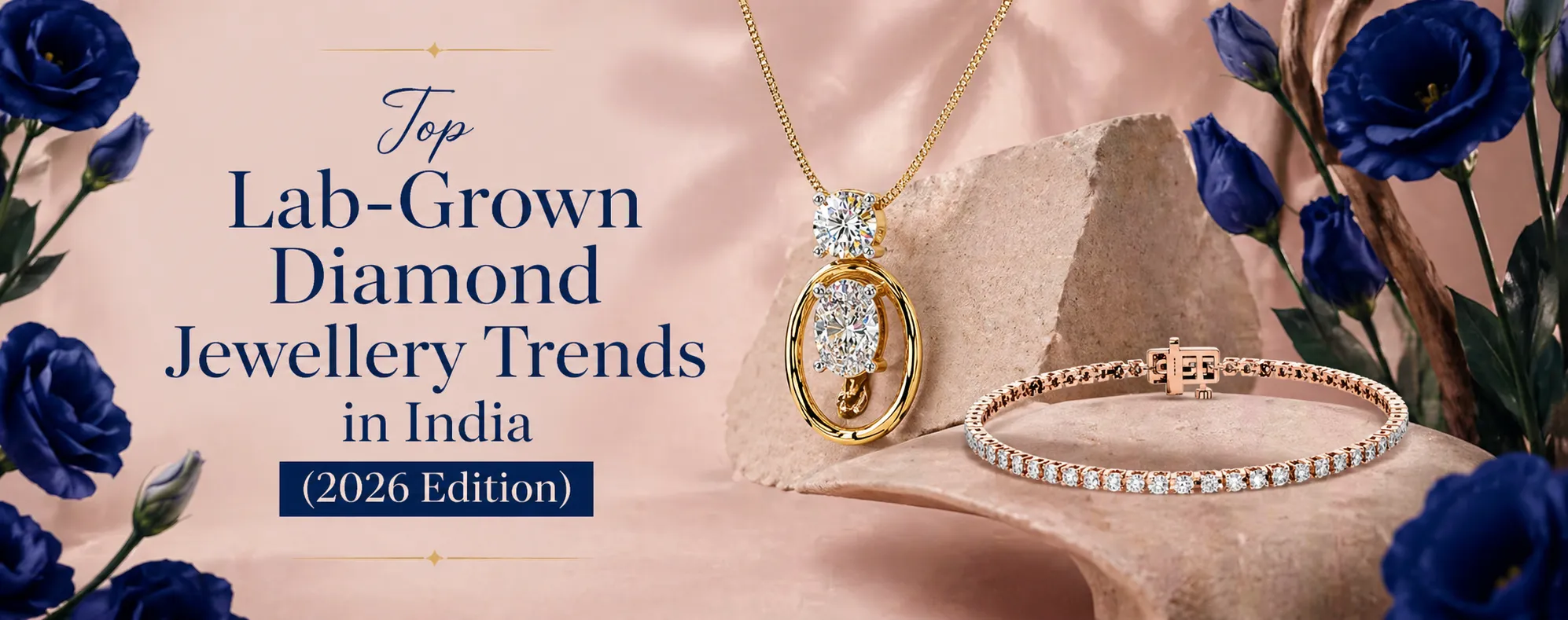 Top Lab-Grown Diamond Jewellery Trends in India (2026 Edition)